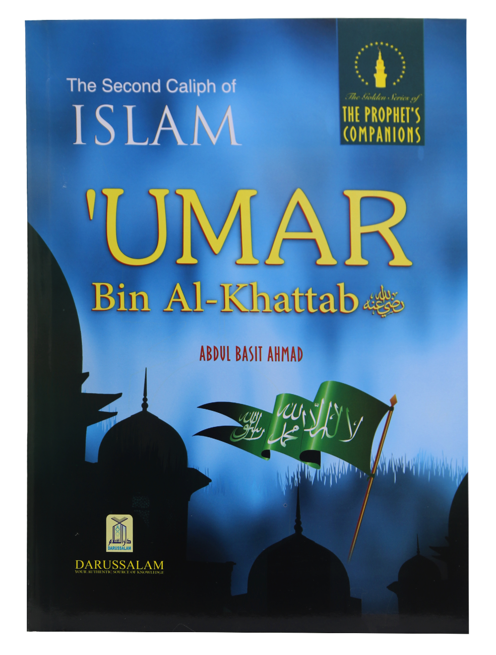 Umar Bin Al-Khattab: The Second Caliph of Islam