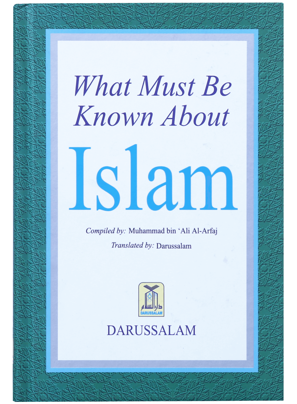 What Must Be Known About Islam