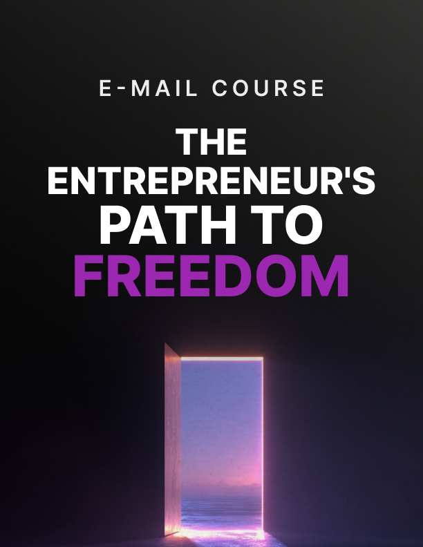 Entrepreneur's Path to Freedom