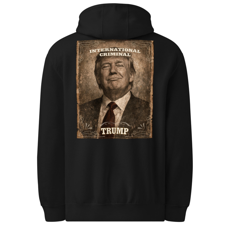 Trump | Wanted Poster | International Criminal Hoodie