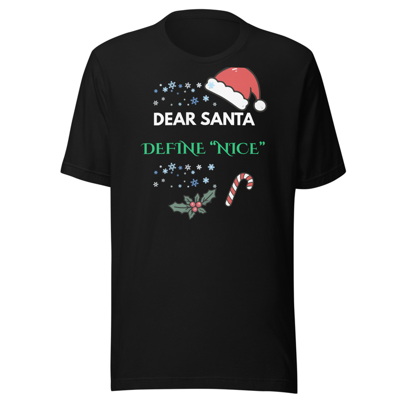 Dear Santa Define "Nice" Christmas T-Shirt Funny Holiday Graphic Tee
