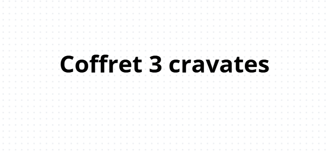 Coffret 3 cravates