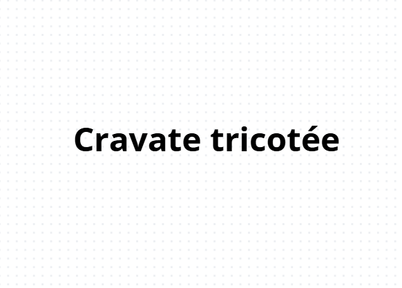 Cravate tricotée