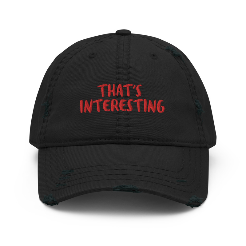 Distressed Dad Hat THAT'S INTERESTING