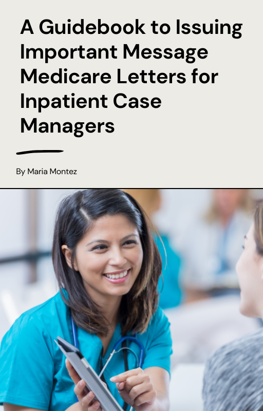 A Guidebook to Issuing Important Message Medicare Letters for Inpatient Case Managers