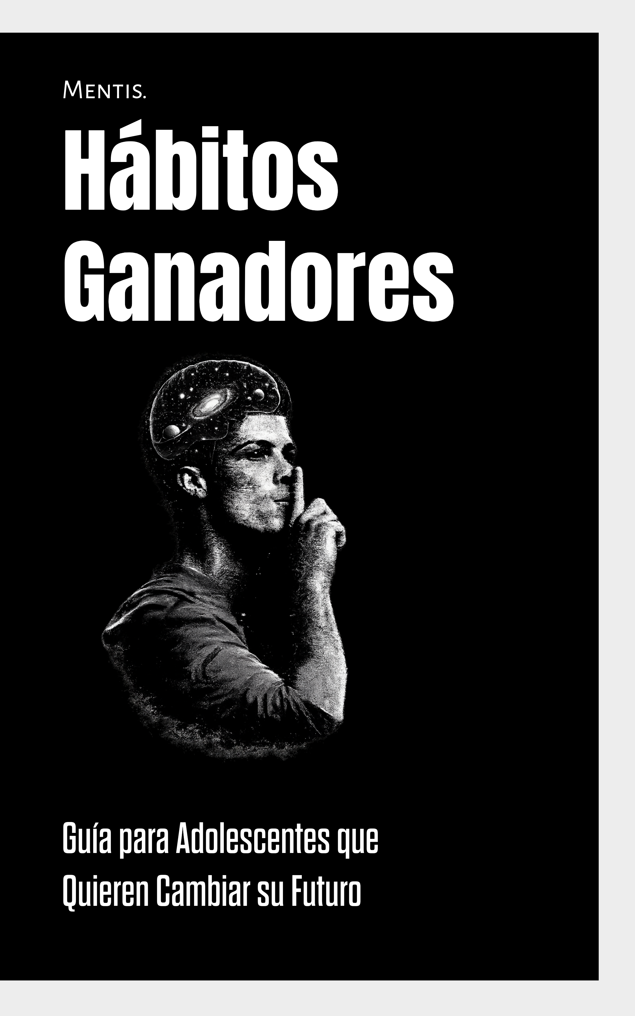 Hábitos Ganadores — Guía para Adolescentes que Quieren Cambiar su Futuro